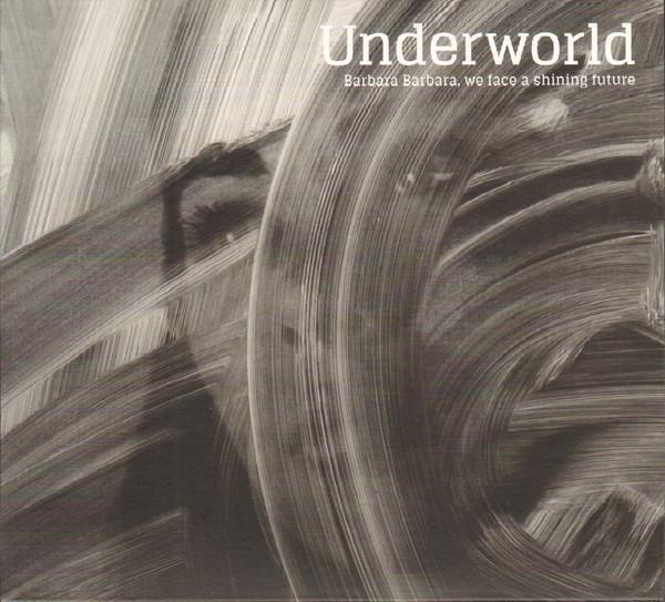 Underworld - Barbara Barbara We Face A Shining FutURE (2016) LP