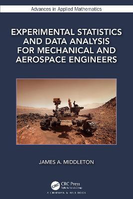 Experimental Statistics and Data Analysis for Mechanical and Aerospace Engineers