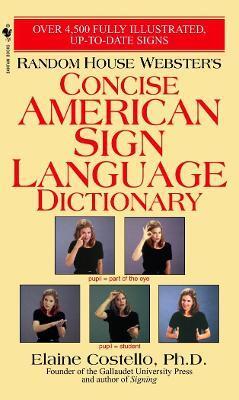 RANDOM HOUSE WEBSTER'S CONCISE AMERICAN SIGN LANGUAGE DICTIONARY
