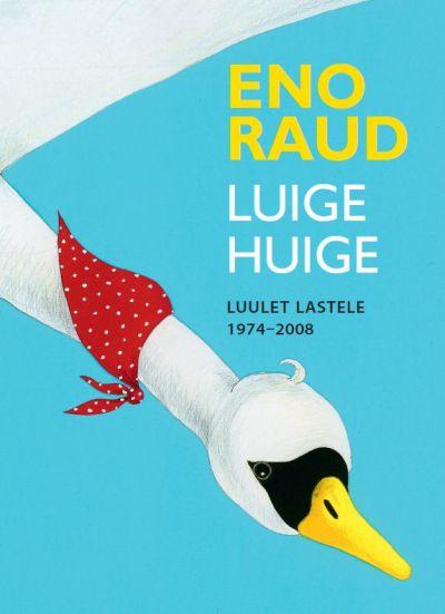 LUIGE HUIGE. LUULET LASTELE 1974–2008