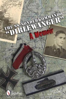 SS-Sonderkommando "Dirlewanger": A Memoir