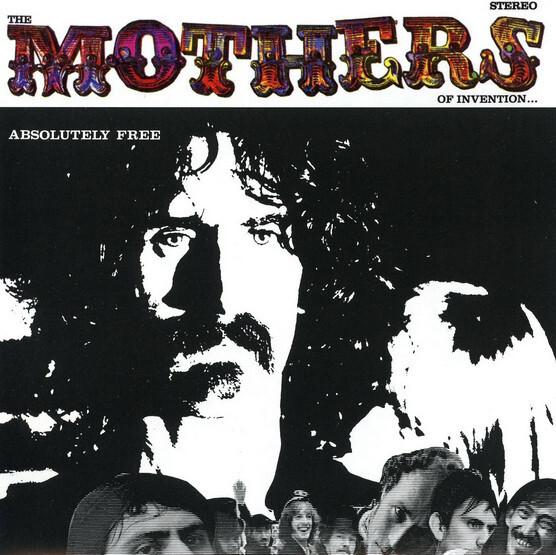 FRANK ZAPPA/MOTHERS OF INVENTION - ABSOLUTELY FREE (1967) CD