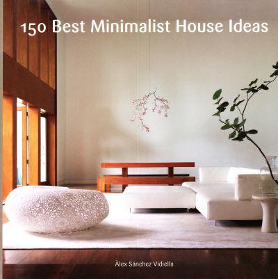 150 Best Minimalist House Ideas