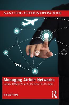 MANAGING AIRLINE NETWORKS