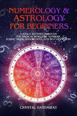 NUMEROLOGY AND ASTROLOGY FOR BEGINNERS