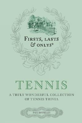 Firsts, Lasts and Onlys: Tennis