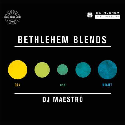 DJ MAESTRO - BETHLEHEM BLENDS: DAY AND NIGHT 2CD