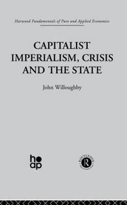 CAPITALIST IMPERIALISM, CRISIS AND THE STATE