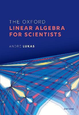OXFORD LINEAR ALGEBRA FOR SCIENTISTS