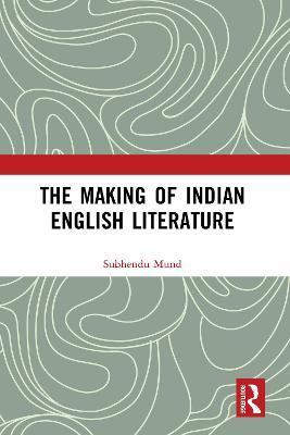 Making of Indian English Literature