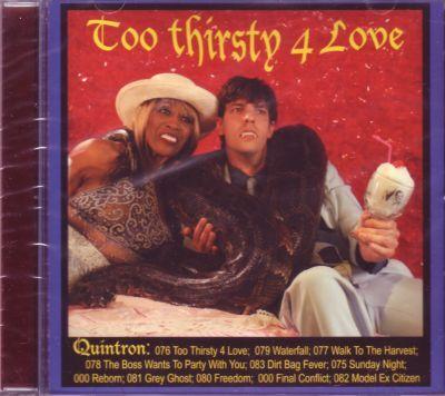 QUINTRON - TOO THIRSTY 4 LOVE CD