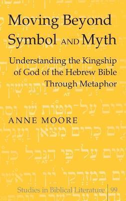 MOVING BEYOND SYMBOL AND MYTH