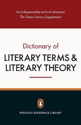 PENGUIN DICTIONARY OF LITERARY TERMS AND LITERARY THEORY