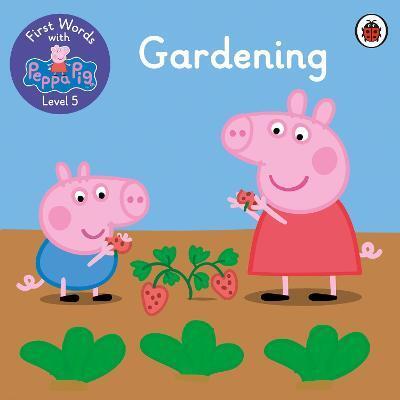 FIRST WORDS WITH PEPPA LEVEL 5 - GARDENING