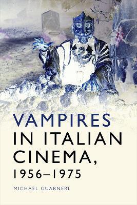 VAMPIRES IN ITALIAN CINEMA, 1956-1975