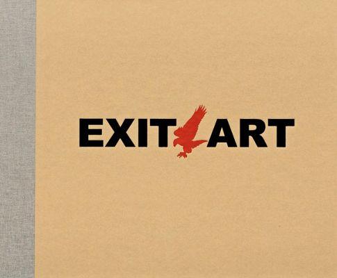 Exit Art: Unfinished Memories. 30 Years of Exit Art