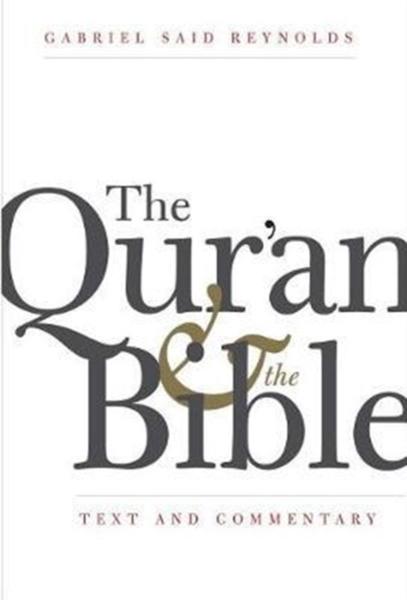 QUR'AN AND THE BIBLE: TEXT AND COMMENTARY