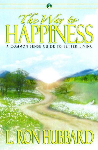 Way to Happiness. A Common Sense Guide to Better Living
