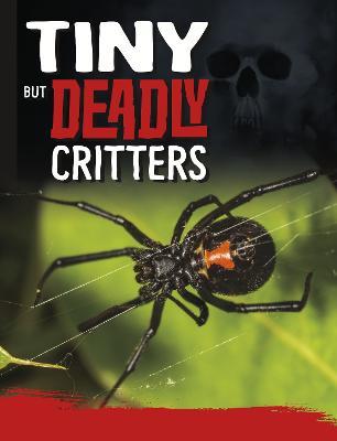 Tiny But Deadly Creatures