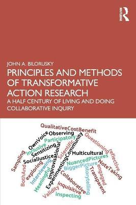 Principles and Methods of Transformative Action Research