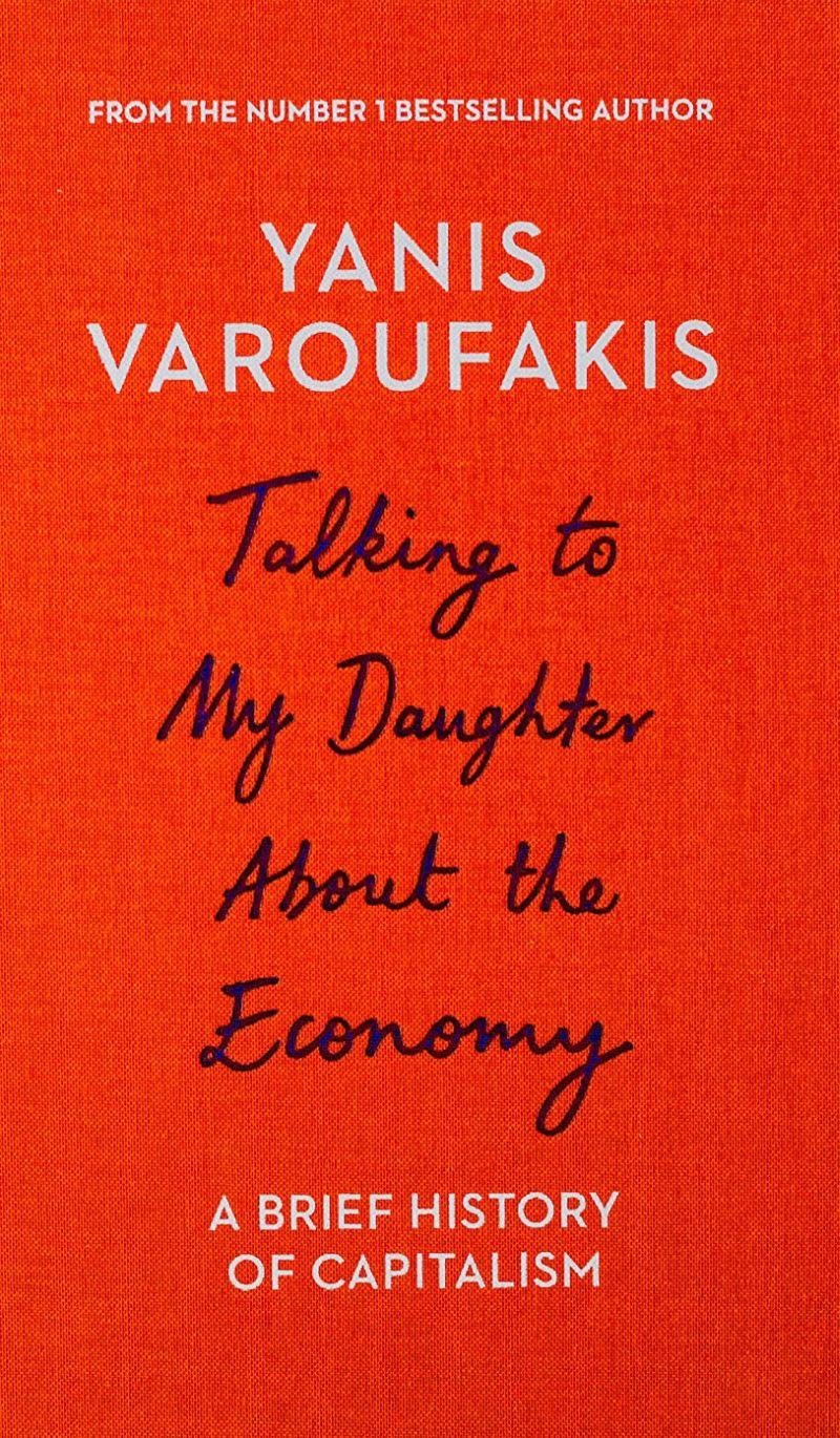 Talking to My Daughter About The Economy: A Briefhistory of Capitalism