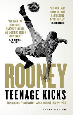 ROONEY: TEENAGE KICKS
