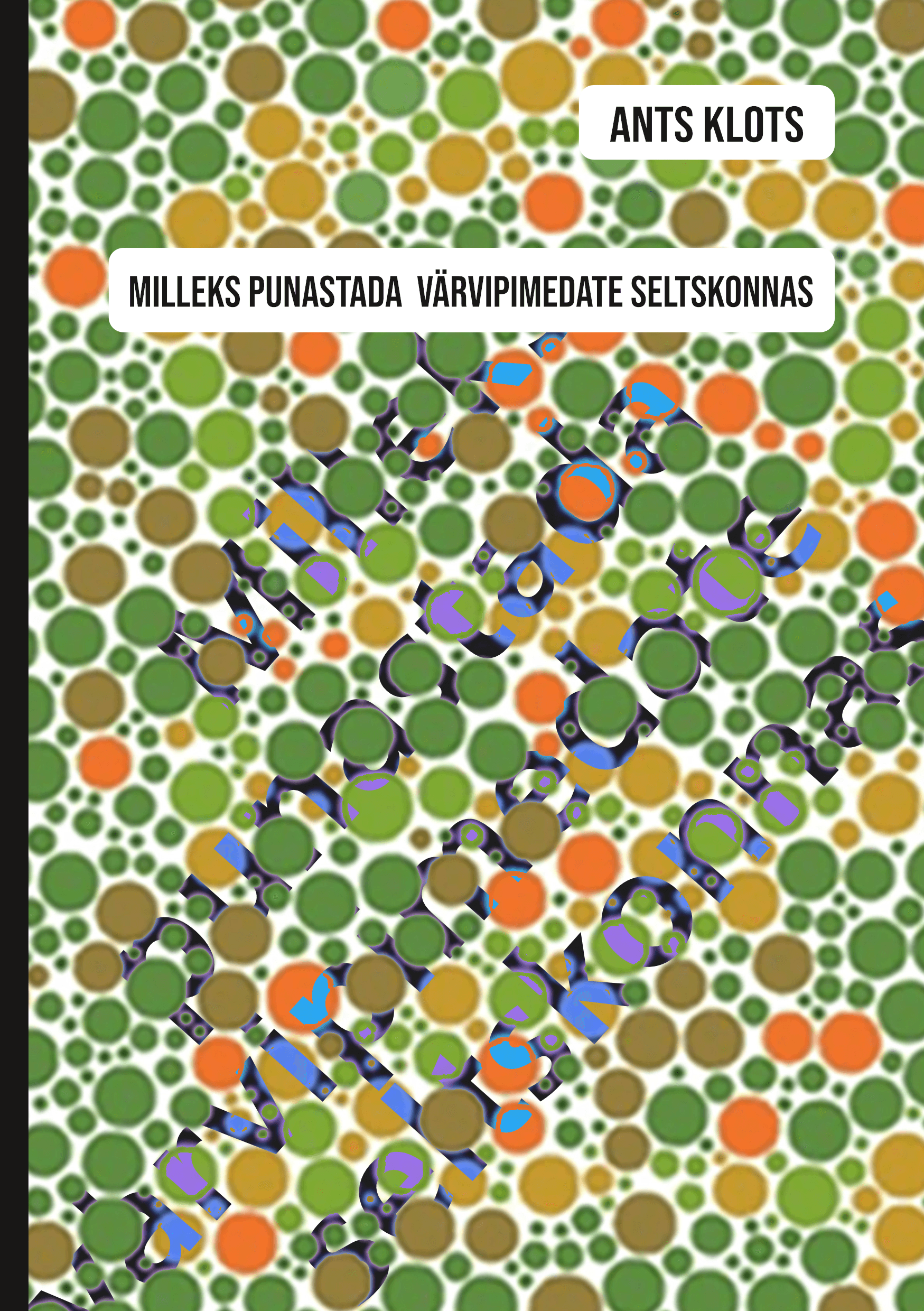 MILLEKS PUNASTADA VÄRVIPIMEDATE SELTSKONNAS
