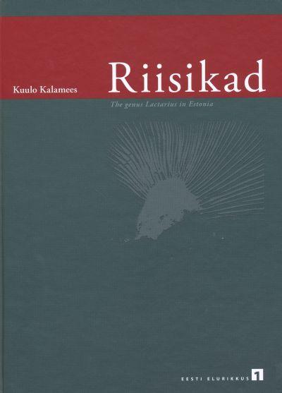 RIISIKAD. THE GENUS LACTARIUS IN ESTONIA