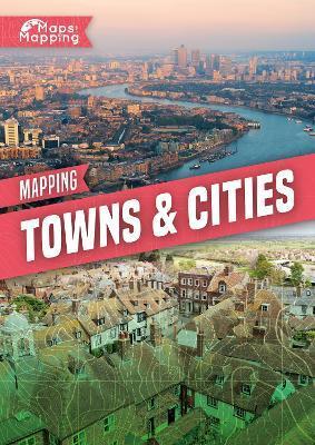 MAPPING TOWNS & CITIES