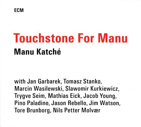 MANU KATCHE - TOUCHSTONE FOR MANU (2014) CD