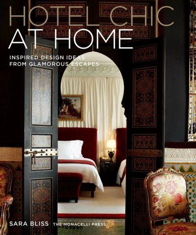 Hotel Chic at Home: Inspired Design Ideas from Glamorous Escapes