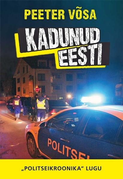 E-raamat: Kadunud Eesti. „Politseikroonika“ lugu