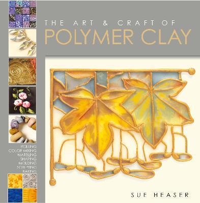 ART & CRAFT OF POLYMER CLAY