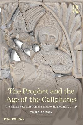 Prophet and the Age of the Caliphates