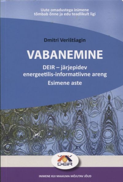 VABANEMINE. DEIR - JÄRJEPIDEV ENERGEETILIS-INFORMATIIVNE ARENG. ESIMENE ASTE