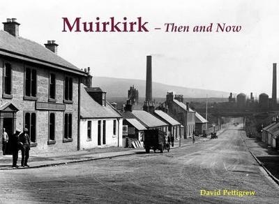 Muirkirk - Then and Now