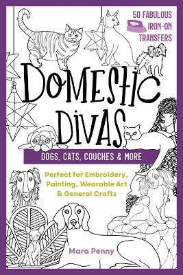 Domestic Divas - Dogs, Cats, Couches & More