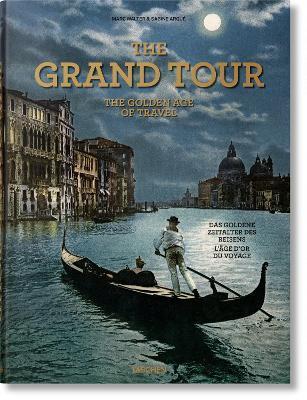 GRAND TOUR. THE GOLDEN AGE OF TRAVEL