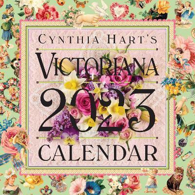 CYNTHIA HART'S VICTORIANA WALL CALENDAR 2023
