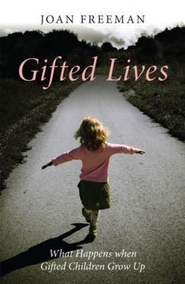 GIFTED LIVES WHAT HAPPENS WHEN GIFTED CHILDREN GROW UP?