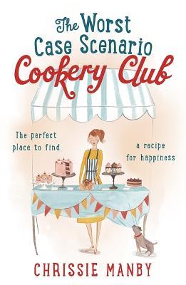 Worst Case Scenario Cookery Club: the perfect laugh-out-loud romantic comedy