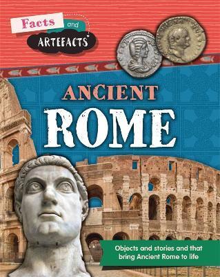 FACTS AND ARTEFACTS: ANCIENT ROME