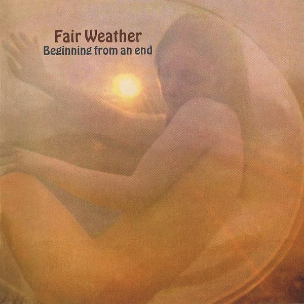 FAIR WEATHER - BEGINNING FROM AN END (1970) CD