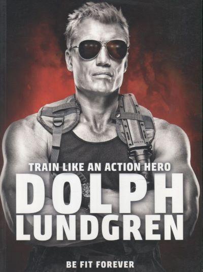 Dolph Lundgren: Train Like