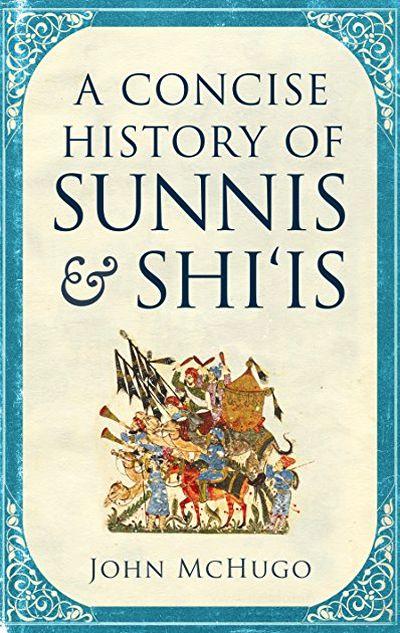 Concise History of Sunnis and Shi'Is