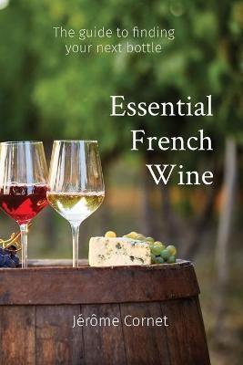 ESSENTIAL FRENCH WINE
