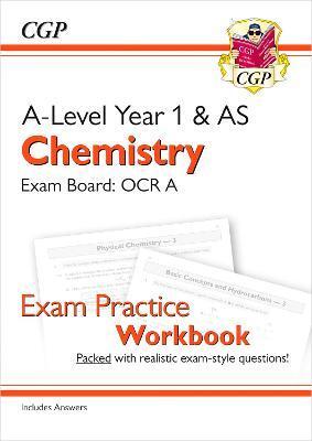 A-LEVEL CHEMISTRY: OCR A YEAR 1 & AS EXAM PRACTICE WORKBOOK - INCLUDES ANSWERS