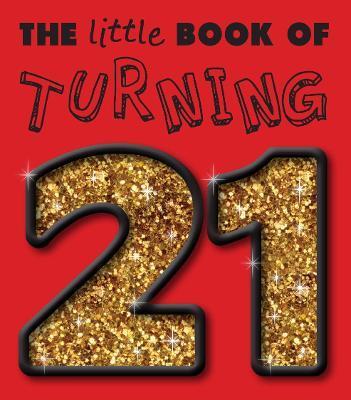 LITTLE BOOK OF TURNING 21