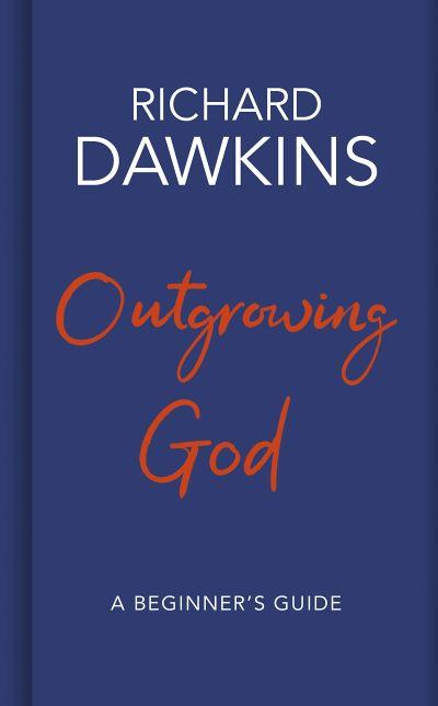Outgrowing God: a Beginner's Guide