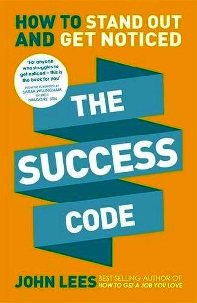 Success Code: How to Stand Out and Get Noticed